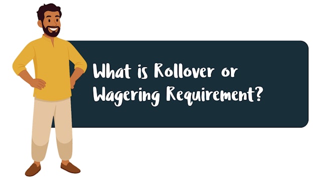 What is Rollover or Wagering Requirement